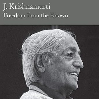 Freedom from the Known by Jiddu Krishnamurti