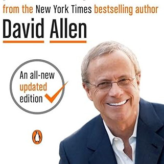 Getting Things Done: The Art of Stress-Free Productivity by David Allen