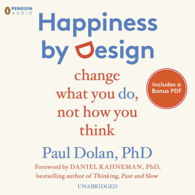 Happiness by Design by Paul Dolan