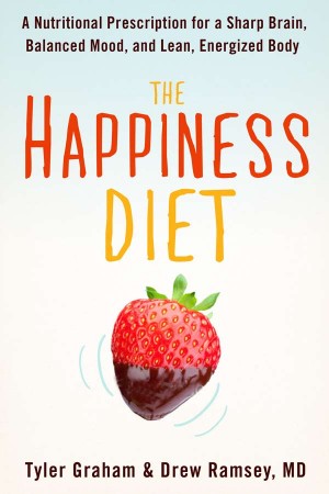 The Happiness Diet by Tyler Graham and Drew Ramsey, MD