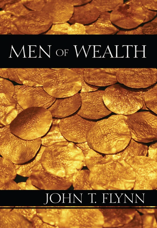 Men of Wealth by John Flynn