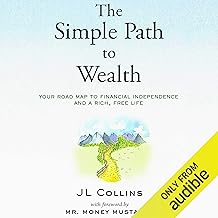 The Simple Path to Wealth by JL Collins