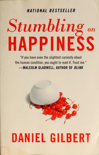 Stumbling on Happiness by Daniel Gilbert