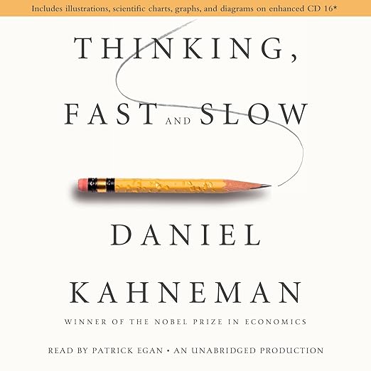 Thinking, Fast and Slow by Daniel Kahneman