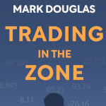 Trading in the Zone by Mark Douglas